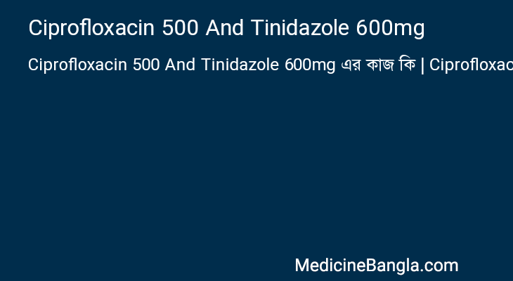 Ciprofloxacin 500 And Tinidazole 600mg in Bangla