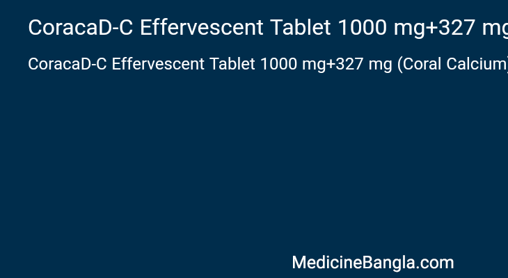 CoracaD-C Effervescent Tablet 1000 mg+327 mg (Coral Calcium)+500 mg+400 IU এর কাজ CoracaD-C Effervescent Tablet 1000 mg+327 mg (Coral Calcium)+500 mg+400 IU in Bangla