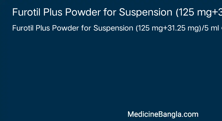 Furotil Plus Powder for Suspension (125 mg+31.25 mg)/5 ml এর কাজ Furotil Plus Powder for Suspension (125 mg+31.25 mg)/5 ml in Bangla