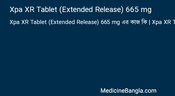 Xpa XR Tablet (Extended Release) 665 mg এর কাজ Xpa XR Tablet (Extended Release) 665 mg in Bangla