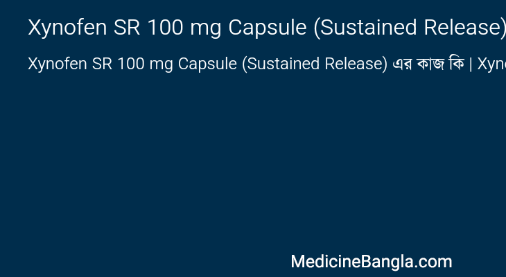 Xynofen SR 100 mg Capsule (Sustained Release) in Bangla